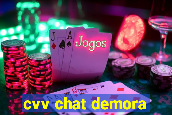 cvv chat demora